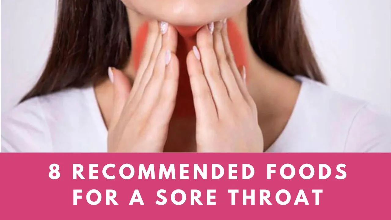 8 recommended foods for a sore throat
